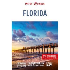 Insight Guides Florida: Travel Guide with eBook -- Insight Guides